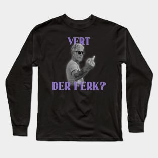 vert der ferk - Anthony Bourdain Long Sleeve T-Shirt